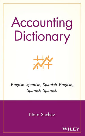 Accounting Dictionary: EnglishSpanish, SpanishEnglish, SpanishSpanish,Used