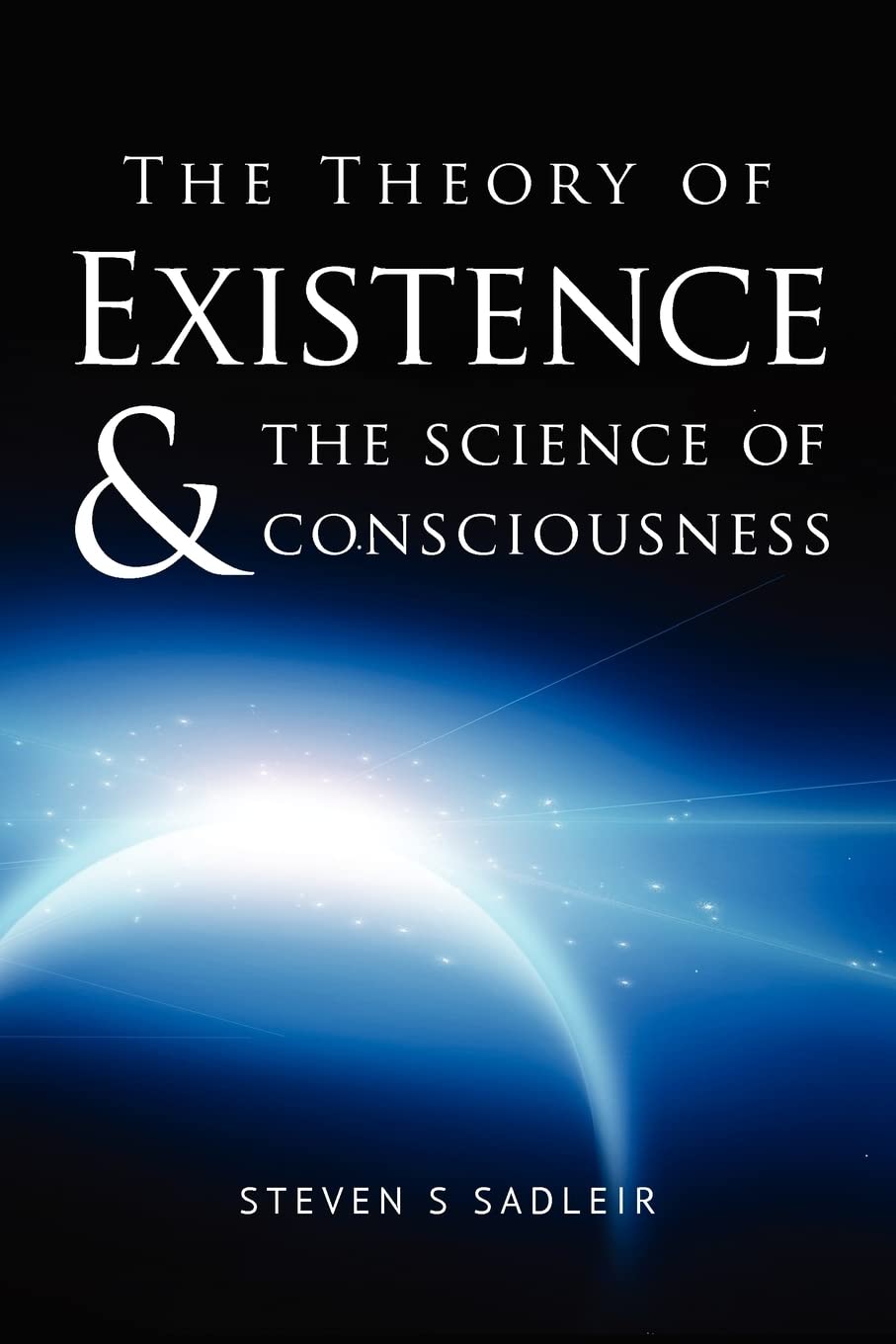 The Theory Of Existence & The Science Of Consciousness,Used