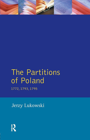 The Partitions of Poland 1772, 1793, 1795,New