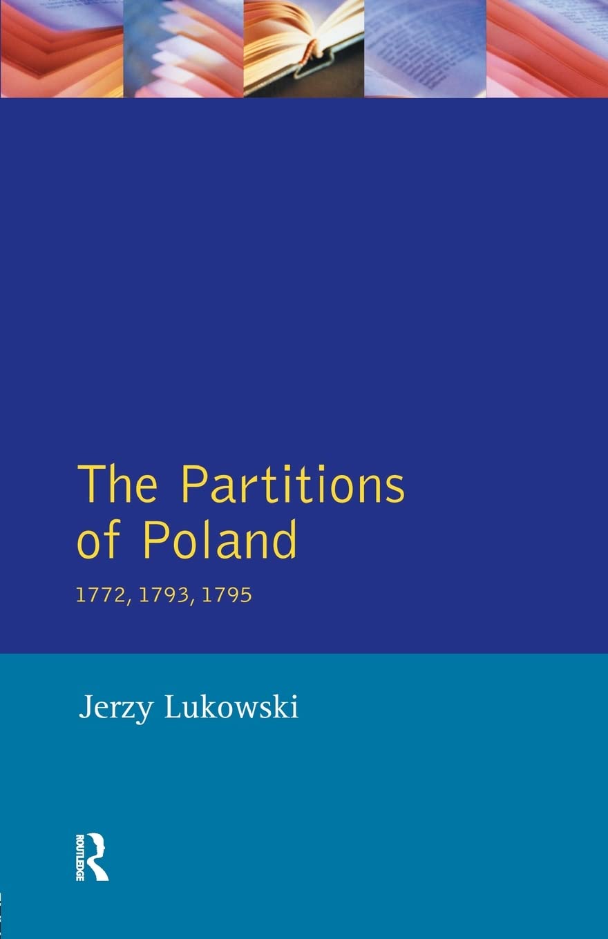 The Partitions of Poland 1772, 1793, 1795,New