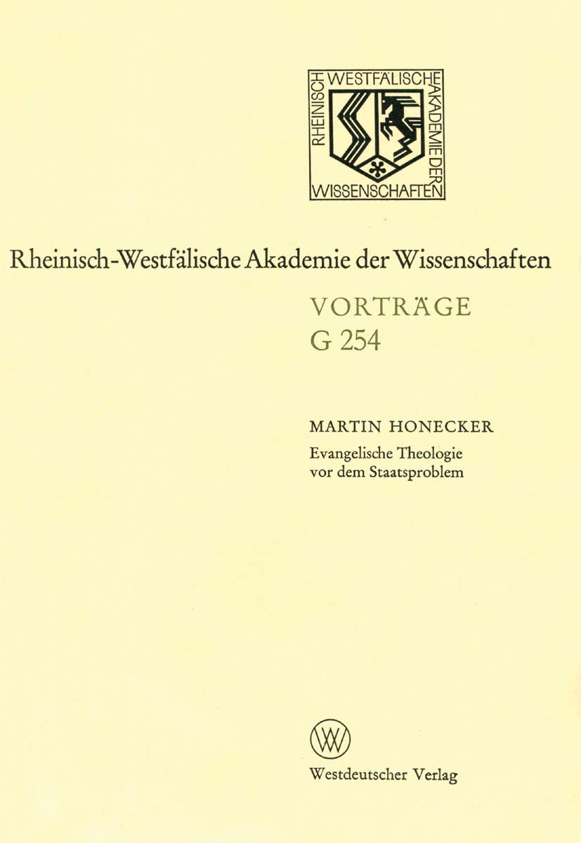 Evangelische Theologie Vor Dem Staatsproblem: 256. Sitzung Am 18. Mrz 1981 In Dsseldorf (Rheinischwestflische Akademie Der Wiss,Used