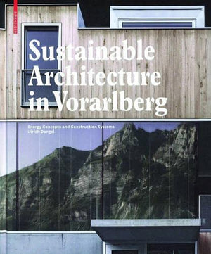 Sustainable Architecture In Vorarlberg: Energy Concepts And Construction Systems