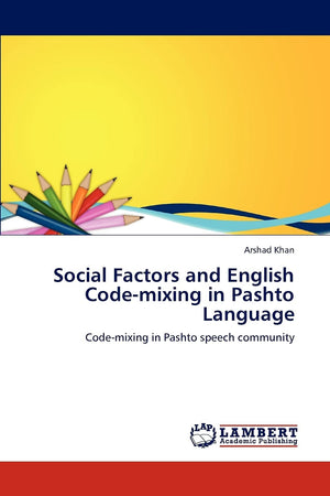 Social Factors and English Codemixing in Pashto Language: Codemixing in Pashto speech community,Used