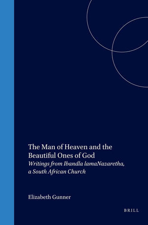The Man of Heaven and the Beautiful Ones of God: Writings from Ibandla Lamanazaretha, a South African Church (Studies of Religio,Used
