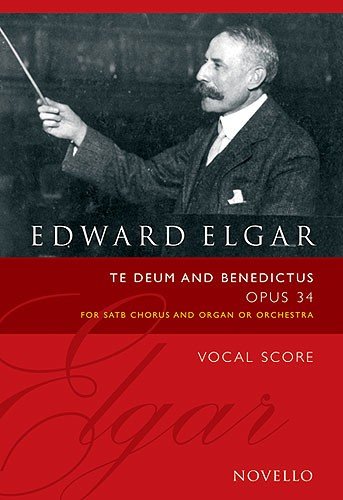 Te Deum and Benedictus, Op. 34: Vocal Score,New