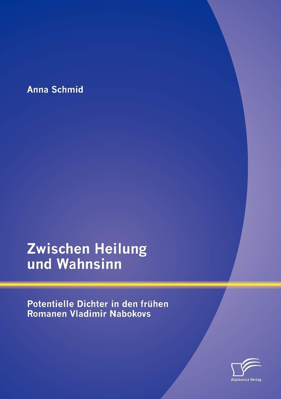 Zwischen Heilung und Wahnsinn: Potentielle Dichter in den frhen Romanen Vladimir Nabokovs (German Edition),Used