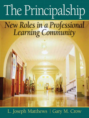 Principalship, The: New Roles in a Professional Learning Community,Used