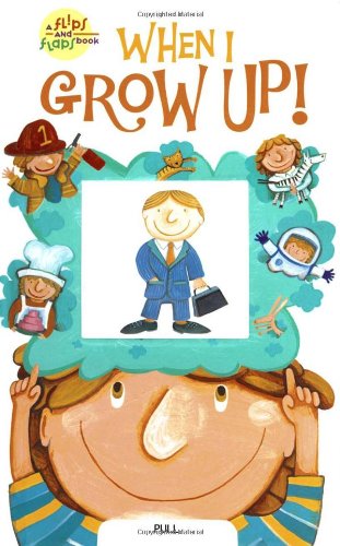 When I Grow Up! (Flips And Flaps Book, a),Used