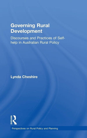 Governing Rural Development: Discourses and Practices of Selfhelp in Australian Rural Policy (Perspectives on Rural Policy and ,Used