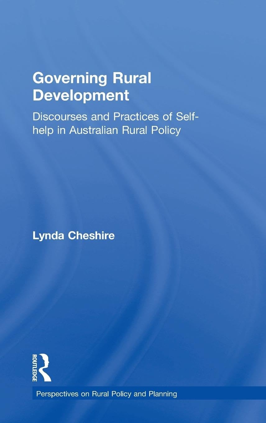 Governing Rural Development: Discourses and Practices of Selfhelp in Australian Rural Policy (Perspectives on Rural Policy and ,Used