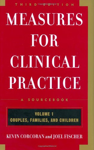 Measures for Clinical Practice: A Sourcebook: Volume 1: Couples, Families, and Children, Third Edition,Used