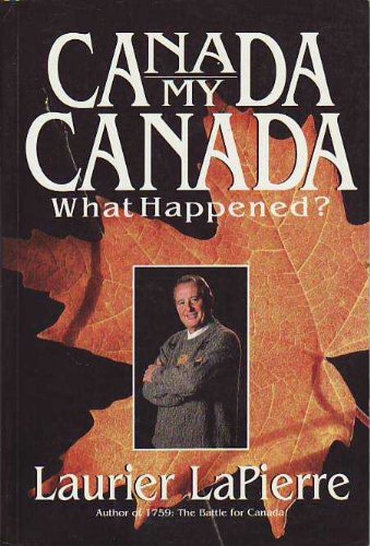 Canada My Canada What Happened
