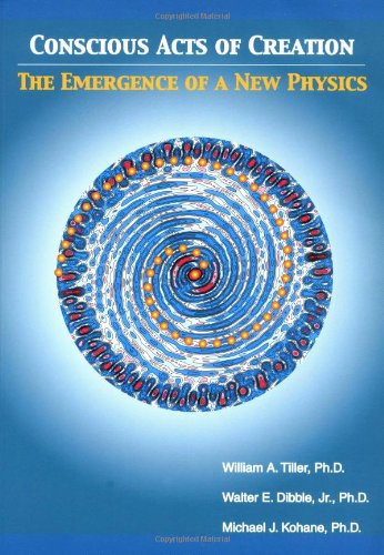 Conscious Acts of Creation: The Emergence of a New Physics,New
