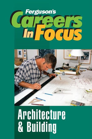 Architecture And Building (Ferguson'S Careers In Focus),Used