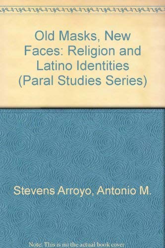Old Masks, New Faces: Religion and Latino Identities (Paral Studies Series),Used