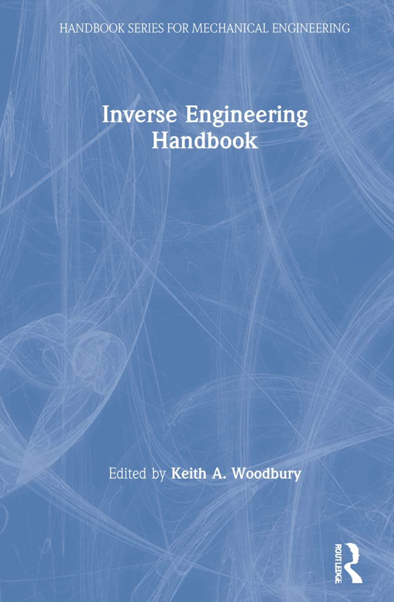 Inverse Engineering Handbook (Handbook Series for Mechanical Engineering),Used