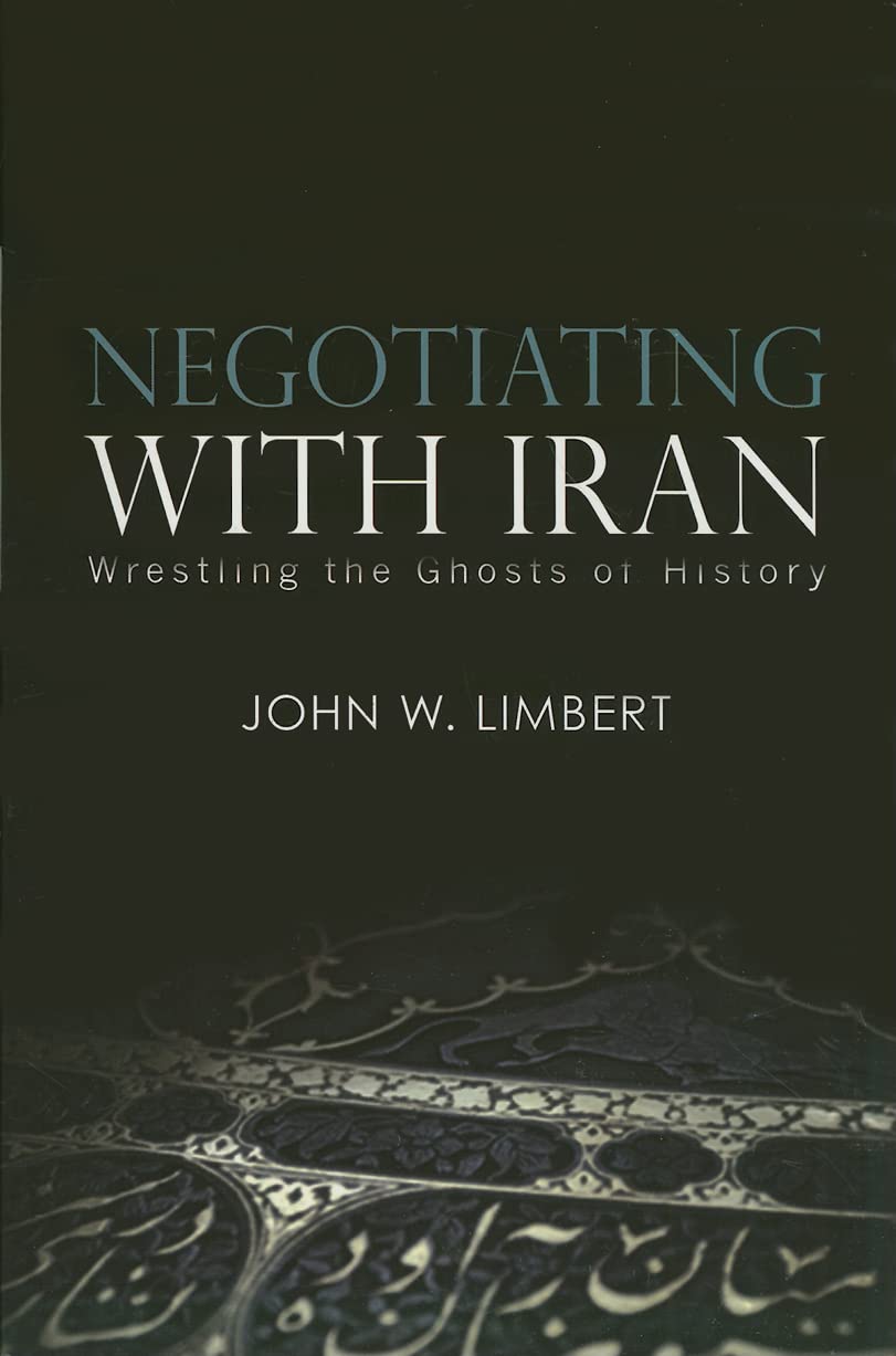 Negotiating With Iran: Wrestling The Ghosts Of History,Used