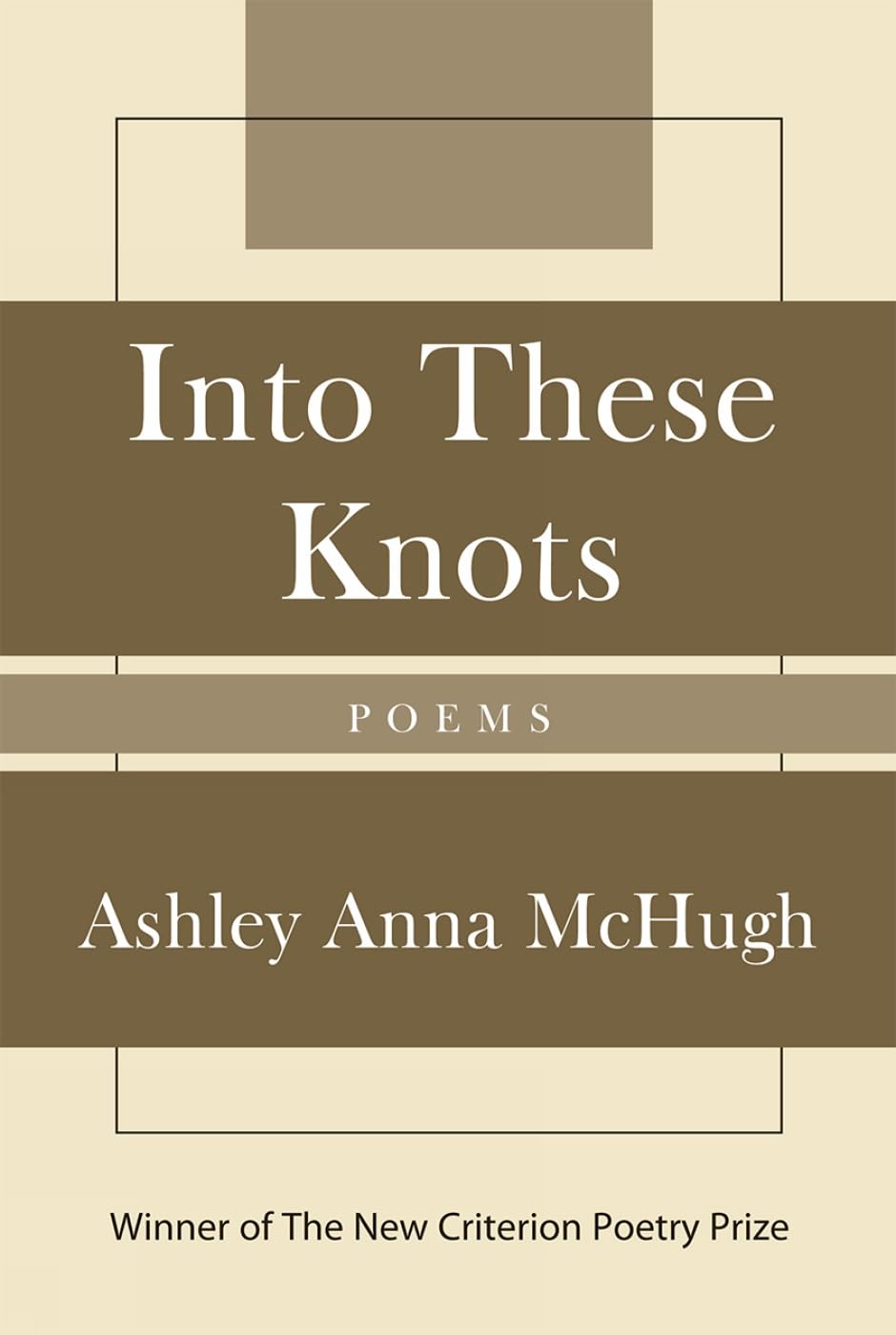 Into These Knots: Winner of the New Criterion Poetry Prize,Used
