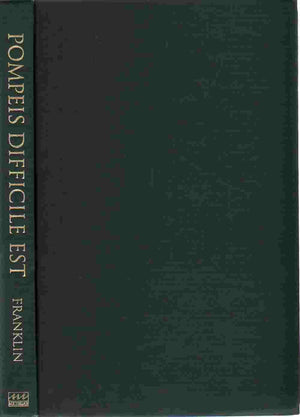 Pompeis Difficile Est: Studies in the Political Life of Imperial Pompeii,Used
