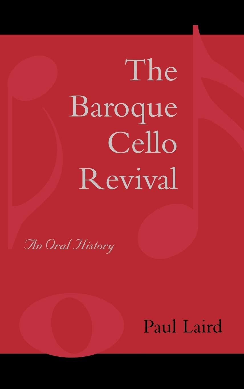 The Baroque Cello Revival: An Oral History,Used