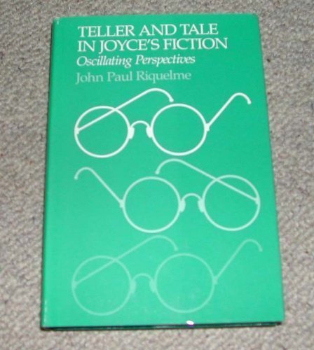 Teller and Tale in Joyce's Fiction,Used