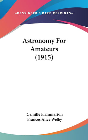 Astronomy For Amateurs (1915),New