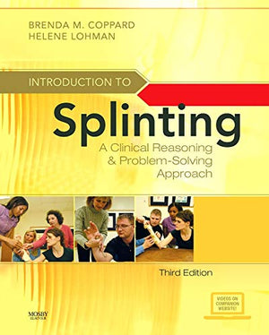 Introduction to Splinting: A Clinical Reasoning and ProblemSolving Approach,Used