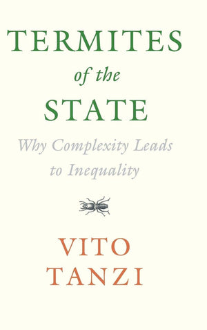 Termites of the State: Why Complexity Leads to Inequality,Used