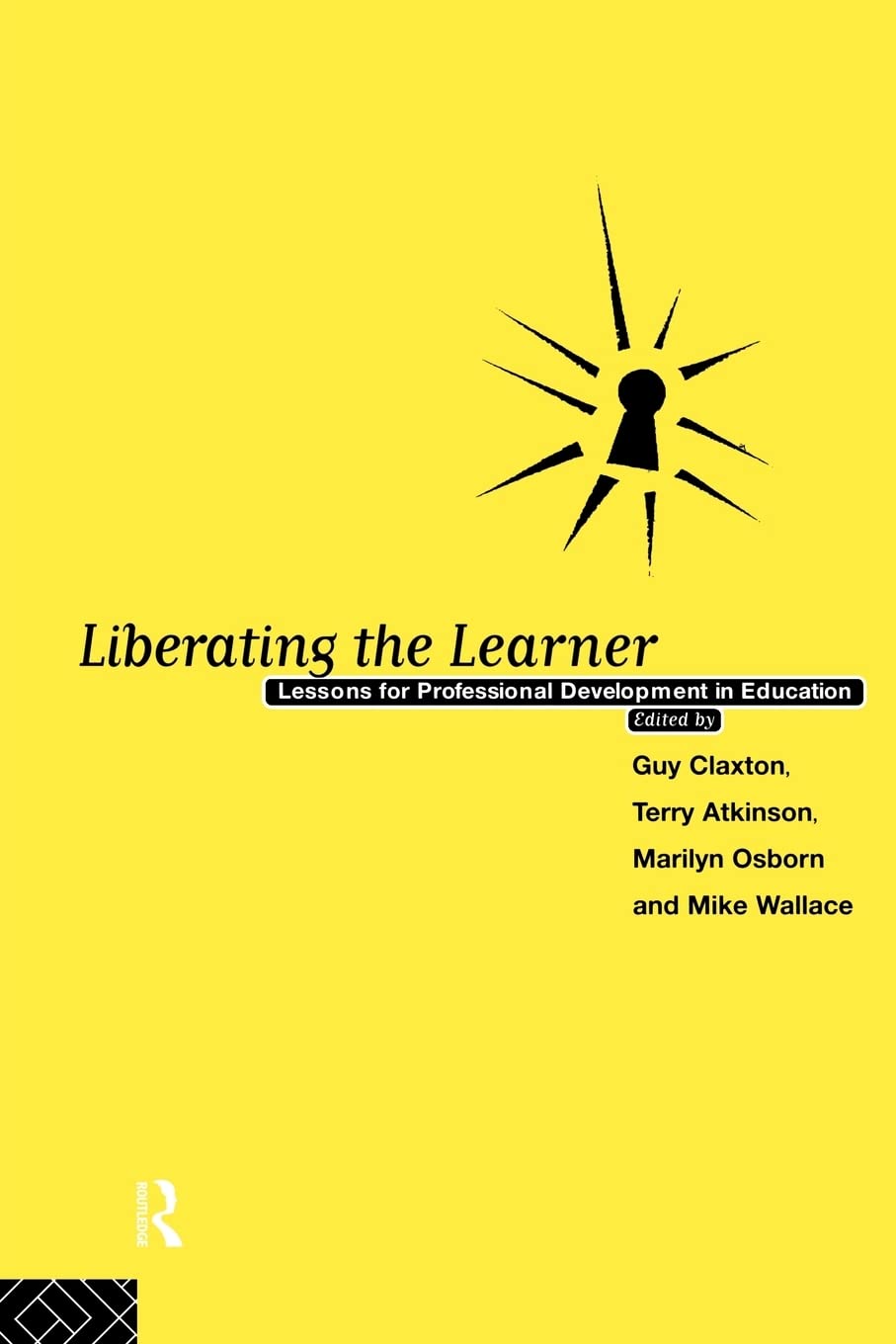 Liberating The Learner: Lessons for Professional Development in Education (Foundations of the Market Economy) (Educational Manag,Used