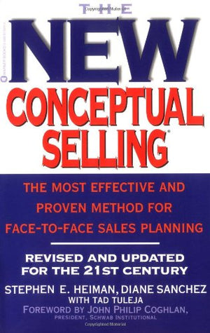 The New Conceptual Selling: The Most Effective And Proven Method For Facetoface Sales Planning-new
