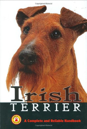 Irish Terrier: A Complete and Reliable Handbook,Used