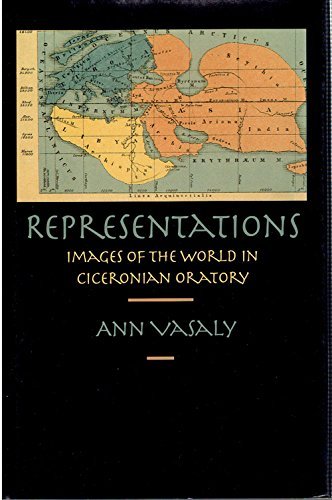 Representations: Images of the World in Ciceronian Oratory,Used