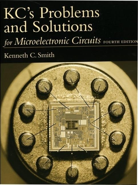 KC's Problems and Solutions for Microelectronic Circuits, Fourth Edition,Used