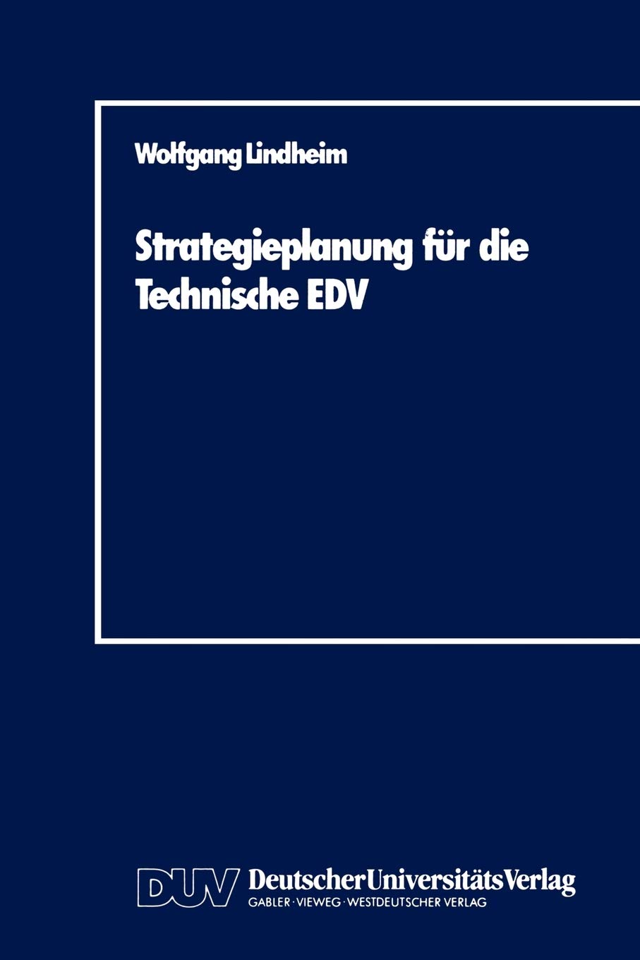 Strategieplanung fr die Technische EDV: Baustein zur Realisierung von CIMSystemen (DUV Wirtschaftswissenschaft) (German Edition,Used