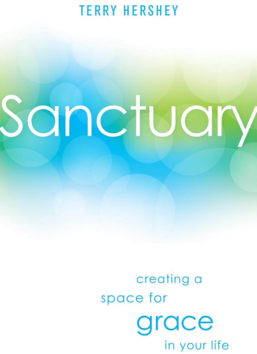 Sanctuary: Creating a Space for Grace in Your Life,Used