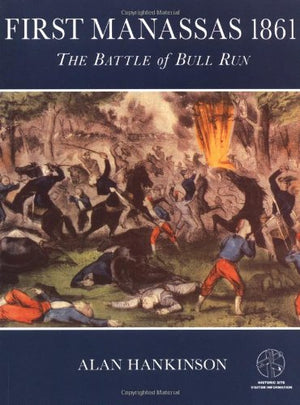First Manassas 1861: The Battle of Bull Run: With visitor information (Trade Editions),Used
