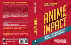 Anime Impact: The Movies And Shows That Changed The World Of Japanese Animation (Anime Book, Studio Ghibli, And Readers Of The S