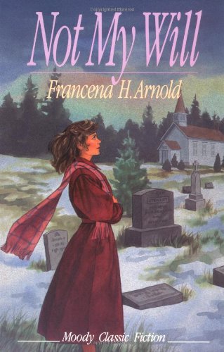 Not My Will (Moody Classic Fiction)