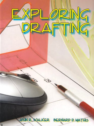 Exploring Drafting: Fundamentals of Drafting Technology,New
