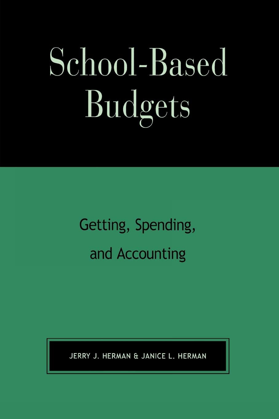 SchoolBased Budgets: Getting, Spending and Accounting,Used