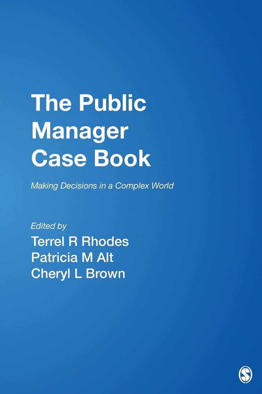 The Public Manager Case Book: Making Decisions in a Complex World,New