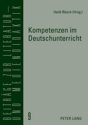 Kompetenzen Im Deutschunterricht: Beitrge Zur Literatur, Sprach Und Mediendidaktik (Beitrge Zur Literatur Und Mediendidaktik),Used