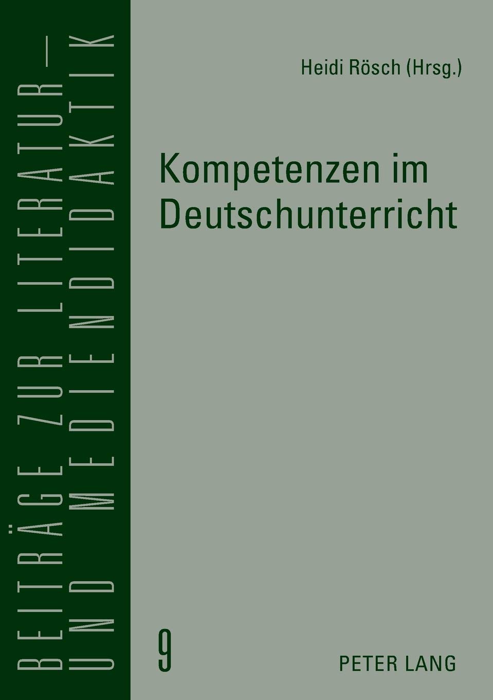 Kompetenzen Im Deutschunterricht: Beitrge Zur Literatur, Sprach Und Mediendidaktik (Beitrge Zur Literatur Und Mediendidaktik),Used