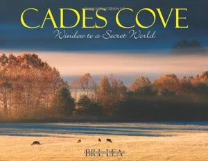 Cades Cove: Window to a Secret World,New