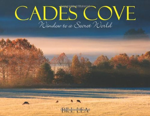 Cades Cove: Window to a Secret World,New