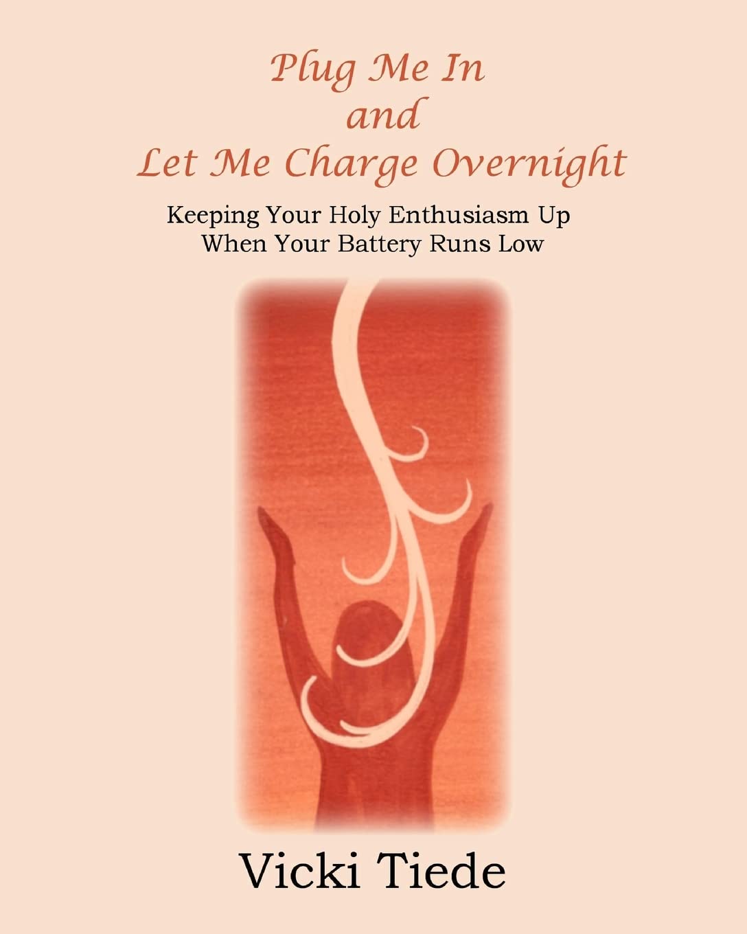Plug Me In And Let Me Charge Overnight: Keeping Your Holy Enthusiasm Up When Your Battery Runs Low,Used