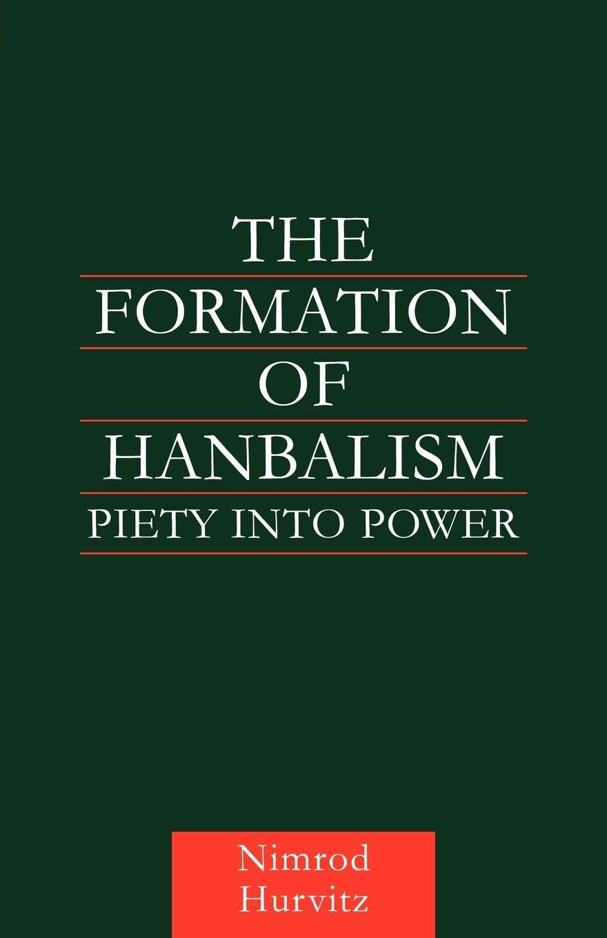 The Formation of Hanbalism (Culture and Civilization in the Middle East),Used