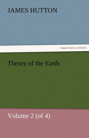 Theory of the Earth, Volume 2 (of 4),Used