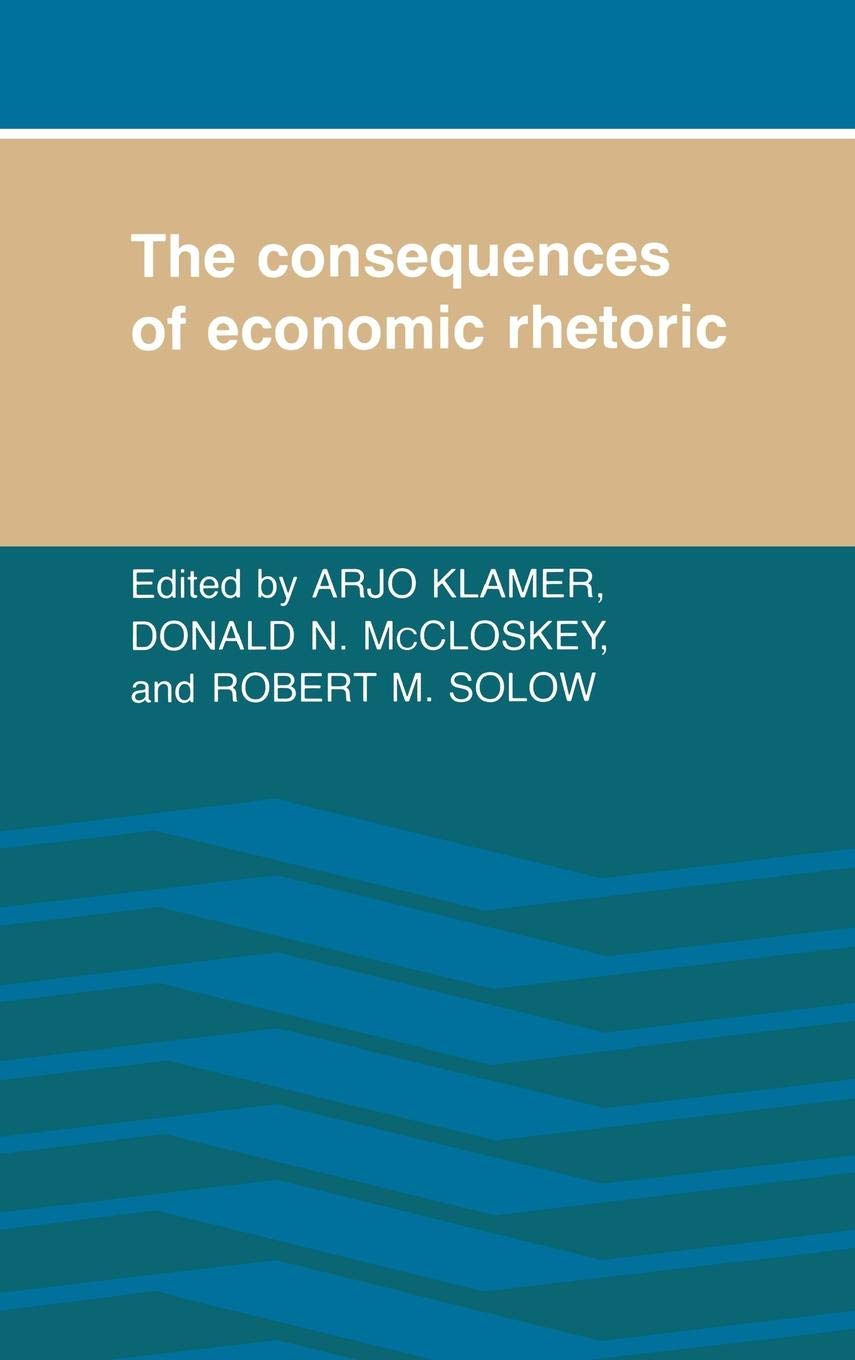The Consequences of Economic Rhetoric,New
