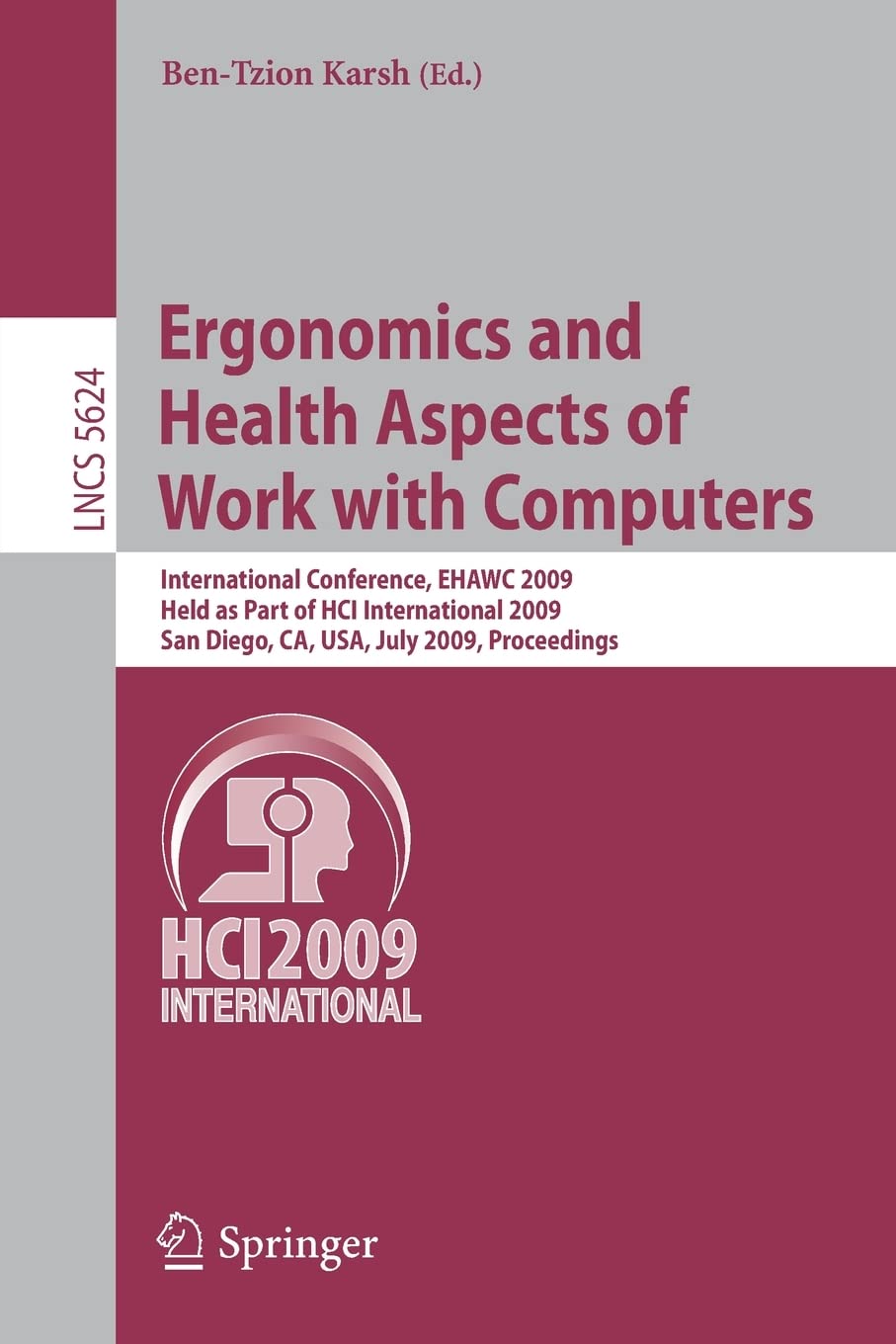 Ergonomics and Health Aspects of Work with Computers: International Conference, EHAWC 2009, Held as Part of HCI International 20,Used